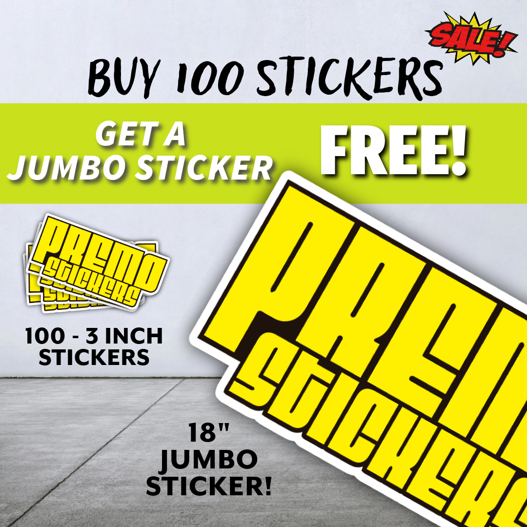 BUY 100 GET 1 Jumbo sticker