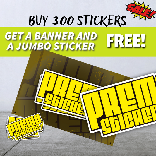 BUY 300 GET 1 BANNER 1 JUMBO STICKER.